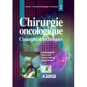 Comparateur de prix : John Libbey Eurotext Chirurgie Oncologique 2. Concepts Et Techniques