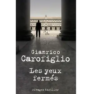 RIVAGES Les yeux fermés Gianrico Carofiglio pas cher