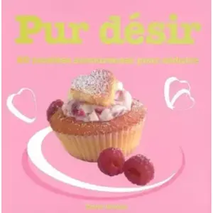 PUR DESIR 60 RECETTES AMOUREUSES POUR SEDUIRE - Tonia GEORGE pas cher