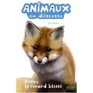 Animaux en détresse. Vol. 4. Roxy, le renard blessé Tina Nolan pas cher