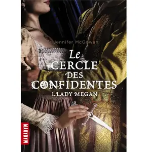 MILAN Le cercle des confidentes Tome I : Lady megan - Jennifer Mcgowan pas cher
