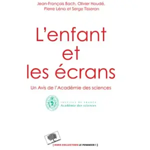 TASCHEN L'enfant et les écrans - Avis de l'Académie des Sciences - Jean-François Bach pas cher