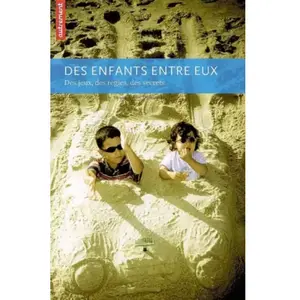 Autrement Des Enfants Entre Eux - Des Jeux, Des Règles, Des Secrets pas cher