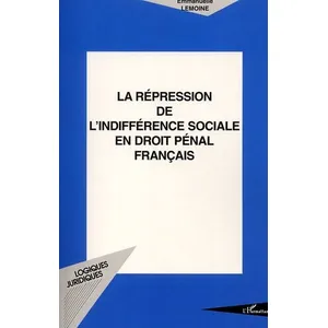 Comparateur de prix : L'harmattan La répression de l'indifférence sociale en droit pénal français