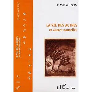 L'harmattan LA VIE DES AUTRES et autres nouvelles