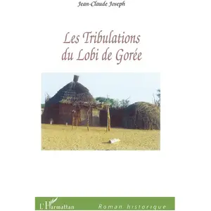 L'harmattan Les tribulations du Lobi de Gorée pas cher