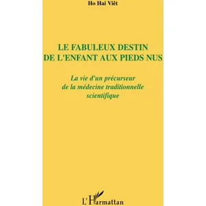 L'harmattan Le fabuleux destin de l'enfant aux pieds nus pas cher