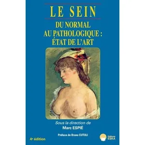 Comparateur de prix : ESKA LE SEIN 4ED - VERSION BROCHEE: DU NORMAL AU PATHOLOGIQUE : ETAT DE L'ART