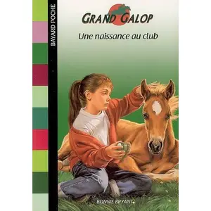 Bayard Jeunesse Grand Galop. Une naissance au club Bonnie Bryant pas cher