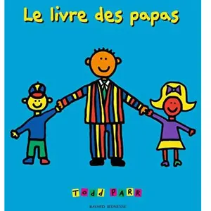***Livres*** Le livre des papas Todd Parr pas cher
