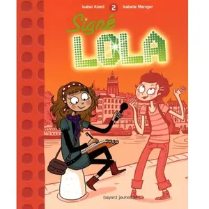 Bayard Jeunesse Lola !. Vol. 2. Signé Lola Isabel Abedi pas cher