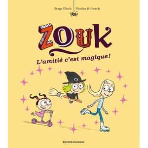 Bd Kids Zouk. Vol. 10. L'amitié, c'est magique ! Serge Bloch, Nicolas Hubesch pas cher