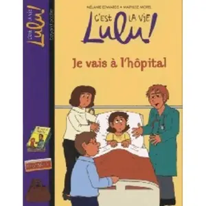 ***Livres*** C'est la vie, Lulu !. Vol. 29. Je vais à l'hôpital Mélanie Edwards pas cher