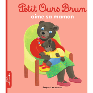 Bayard Jeunesse Petit Ours Brun aime sa maman