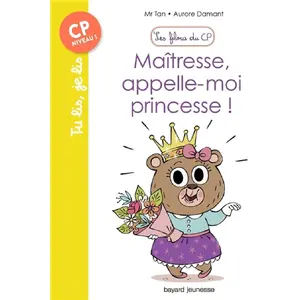 Les filous du CP. Vol. 5. Maîtresse, appelez-moi princesse ! Mr Tan pas cher