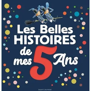 Bayard Jeunesse Les Belles histoires de mes 5 ans pas cher