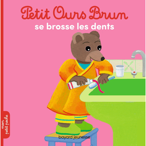 Bayard Jeunesse Petit Ours Brun se brosse les dents pas cher