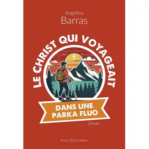 Tequi Le Christ qui voyageait dans une parka fluo broché pas cher