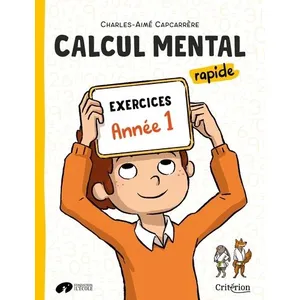 Criterion Calcul mental rapide Exercices Année 1: Cahier d'exercices pas cher
