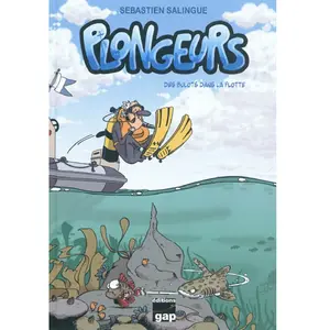 Gap Eds Plongeurs Tome 1 - Des Bulots Dans La Flotte pas cher