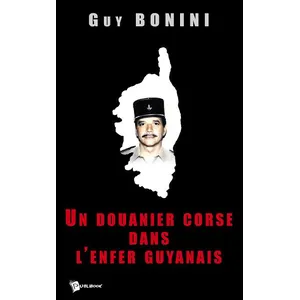 Publibook Un douanier corse dans l'enfer guyanais pas cher