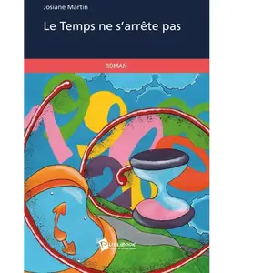Le Temps ne s'arrête pas josiane martin