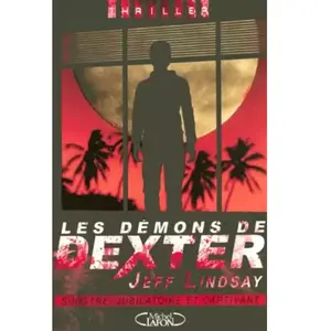 ***Livres*** Les démons de Dexter Jeff Lindsay pas cher