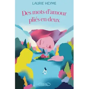 Des mots d'amour pliés en deux Laurie Heyme (Auteur)