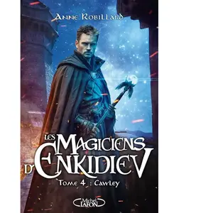 Michel Lafon Les magiciens d'Enkidiev - Tome 4 : Cawley - Tome 4 broché pas cher