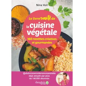 Editions du Dauphin Le livre santé de la cuisine végétale