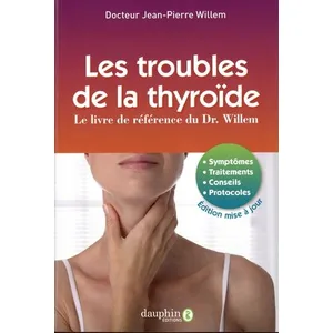 Dauphin Les Troubles De La Thyroïde - Symptômes, Traitements, Conseils, Protocoles pas cher