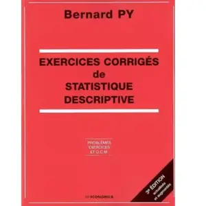 ECONOMICA Exercices corrigés de statistique descriptive : problèmes, exercices et QCM Bernard Py pas cher