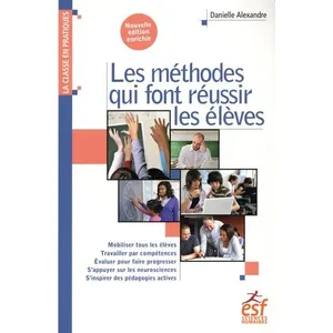 ESF Les méthodes qui font réussir les élèves Danielle Alexandre (Auteur)