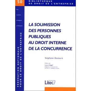 Comparateur de prix : LexisNexis La soumission des personnes publiques au droit interne de la concurrence