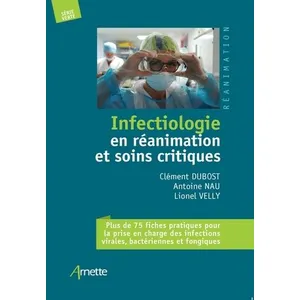 Arnette Infectiologie en réanimation: Les bases fondamentales, la clinique, le COVID-19 (Pocket) pas cher