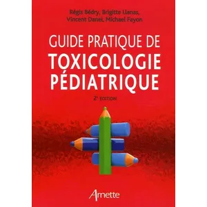 Comparateur de prix : Arnette Guide pratique de toxicologie pédiatrique 2eme édition
