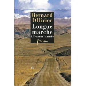 LIBRETTO Longue Marche À Pied De La Méditerranée Jusqu'en Chine Par La Route De La Soie - Tome 1, Traverser L'anatolie pas cher