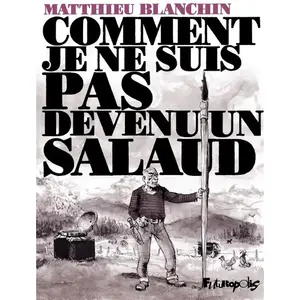 Futuropolis Comment je ne suis pas devenu un salaud pas cher