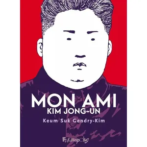 Comparateur de prix : Futuropolis Mon ami Kim Jong-un (BD)