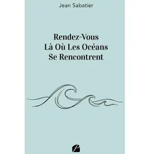 Rendez-Vous Là Où Les Océans Se Rencontrent Jean Sabatier pas cher