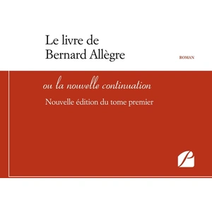 Comparateur de prix : Du Pantheon Eds Le livre de Bernard Allègre ou la nouvelle continuation - Nouvelle édition du tome premier