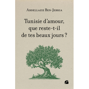 Du Pantheon Eds Tunisie d'amour, que reste-t-il de tes beaux jours ? broché