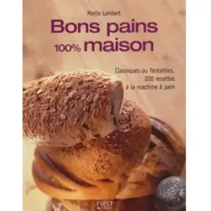 First BONS PAINS 100% MAISON - MARJIE LAMBERT pas cher