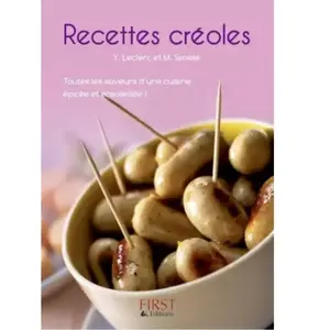 First Recettes créoles : toutes les saveurs d'une cuisine épicée et ensoleillée ! Yann Leclerc, Maryvonne Ssossé pas cher