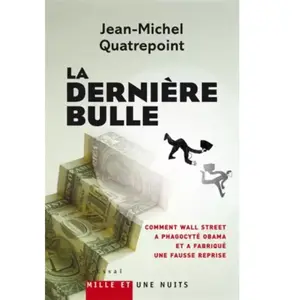 La dernière bulle - Jean-Michel Quatrepoint pas cher