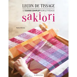 De Saxe Eds Leçon de tissage - Le guide complet sur le tissage Sakiori