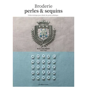 Comparateur de prix : De Saxe Eds Broderie perles & sequins : cahier technique pour obtenir des points esthétiques