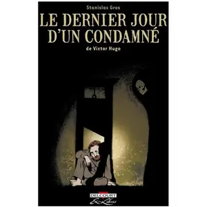 Éditions Delcourt Le Dernier Jour d'un Condamné, de Victor Hugo pas cher