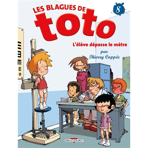 Delcourt Les blagues de Toto. Vol. 8. L'élève dépasse le mètre Thierry Coppée