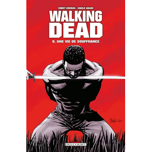 Comparateur de prix : Éditions Delcourt Walking Dead Tome 8 - Une Vie De Souffrance
